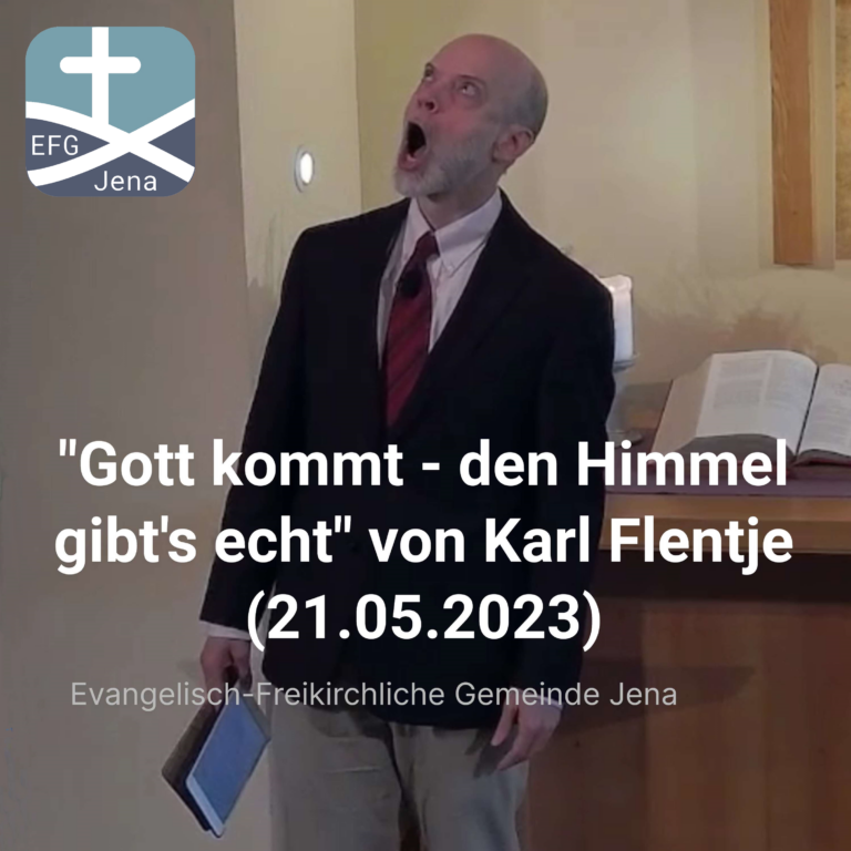 „Den Himmel gibt’s echt, denn er kommt zu dir“ von Karl Flentje (21.05.2023)
